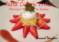 Tarte Citron, Fraises et Meringue Moelleuse au Basilic 